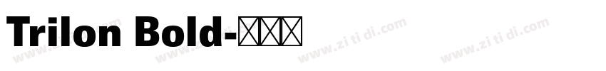 Trilon Bold字体转换 Trilon Bold字体转换